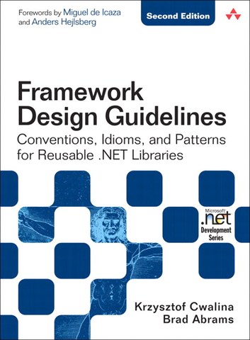 Cover of Framework Design Guidelines: Conventions, Idioms, and Patterns for Reusable .NET Libraries, 2e